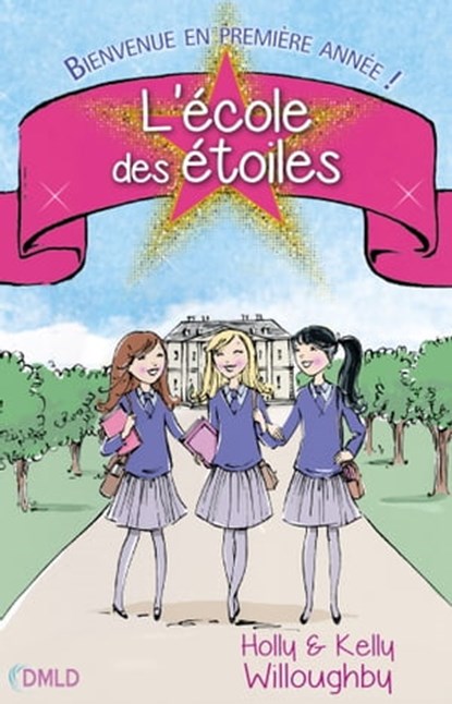 L'école des étoiles T1, Holly Willoughby ; Kelly Willoughby - Ebook - 9782824648149