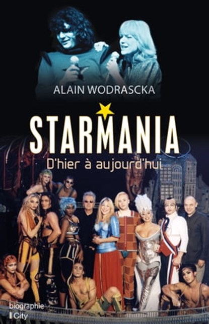 Starmania, d'hier à aujourd'hui, Alain Wodrascka - Ebook - 9782824648552