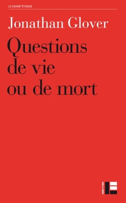 Questions de vie ou de mort, Jonathan GLOVER - Ebook - 9782830950960