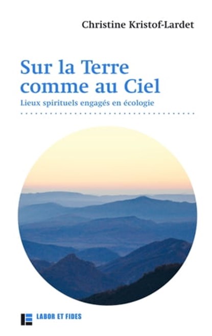 Sur la Terre... comme au Ciel, Christine KRISTOF - Ebook - 9782830951400