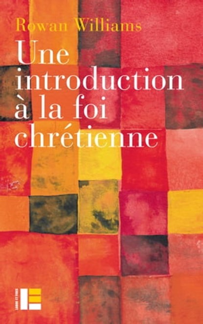 Une introduction à la foi chrétienne, Rowan Williams - Ebook - 9782830951431