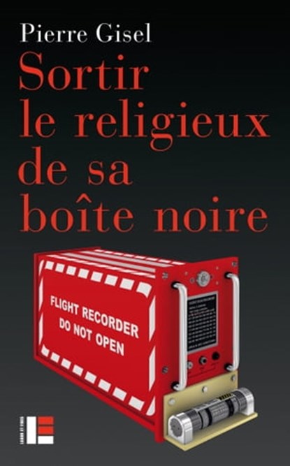 Sortir le religieux de sa boîte noire, Pierre Gisel - Ebook - 9782830951561