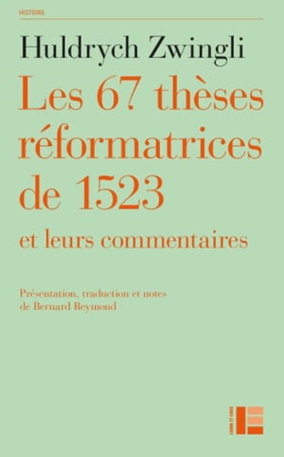 Les thèses réformatrices de 1523 et leurs commentaires, Huldrych Zwingli - Ebook - 9782830951899