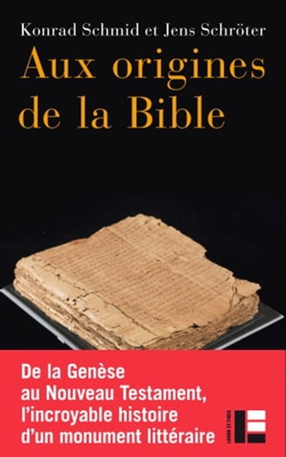 Aux origines de la Bible, Konrad Schmid ; Jens Schröter - Ebook - 9782830952087