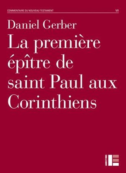 La première épître de saint Paul aux Corinthiens, Daniel Gerber ; Christian Grappe - Ebook - 9782830953213
