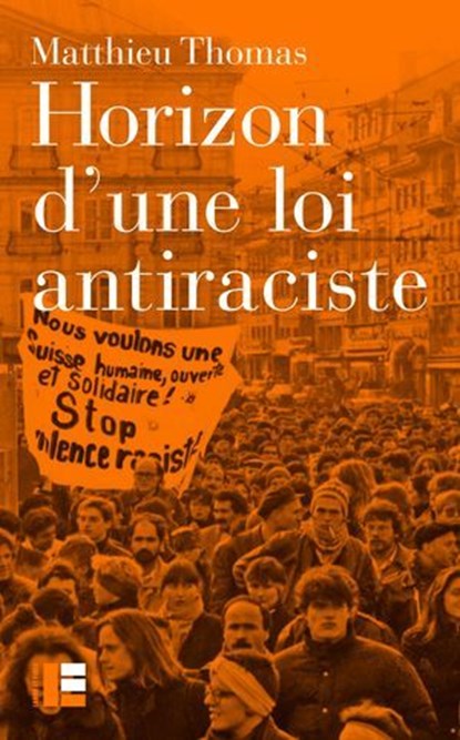 Horizon d'une loi antiraciste, Matthieu Thomas - Ebook - 9782830953275