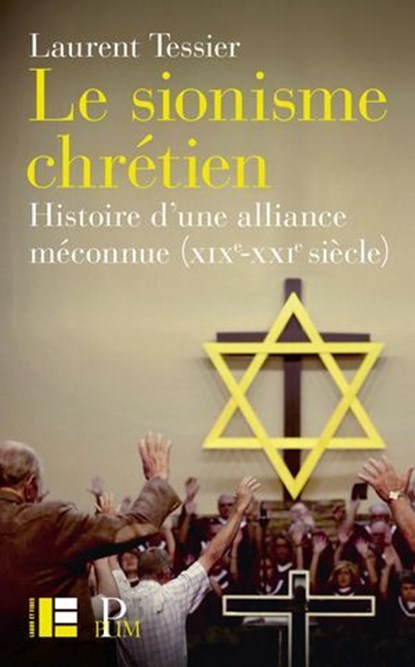 Le sionisme chrétien, Laurent Tessier - Ebook - 9782830953473