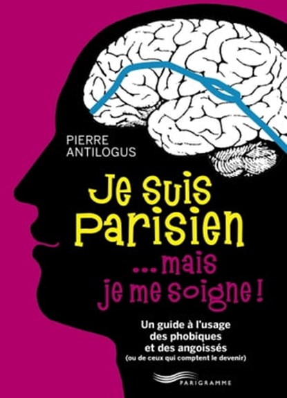 Je suis parisien... mais je me soigne !, Pierre Antilogus - Ebook - 9782840968399