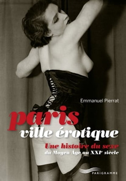 Paris - ville érotique, Emmanuel Pierrat - Ebook - 9782840968795