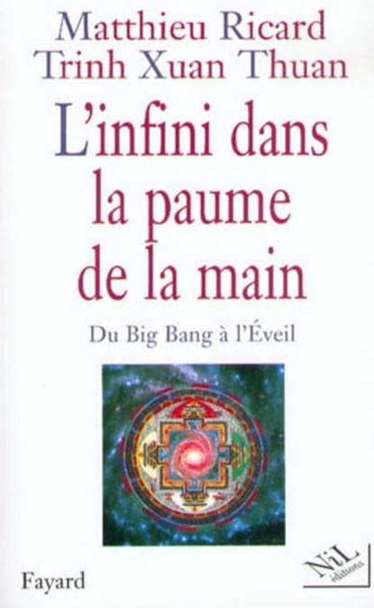 L'Infini dans la paume de la main, Matthieu Ricard ; Trinh Xuan Thuan - Ebook - 9782841114979