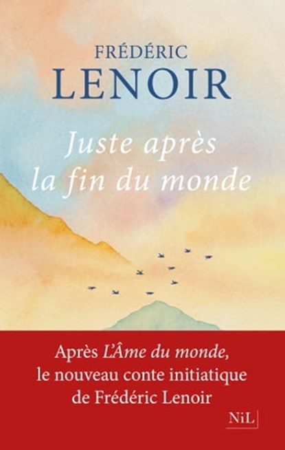 Juste après la fin du monde, Frédéric.. Lenoir - Ebook - 9782841116799