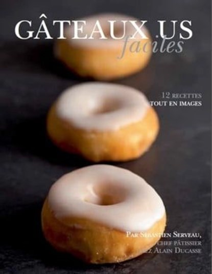Gâteaux US faciles, Alain Ducasse - Ebook - 9782841236701