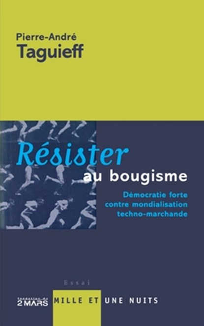 Résister au bougisme, Taguieff-P a. - Paperback - 9782842055844