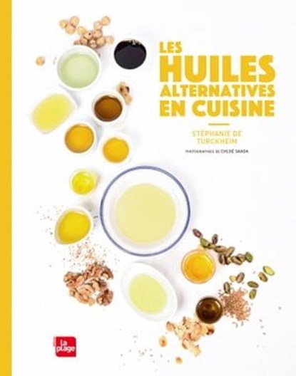 les huiles alternatives en cuisine, Stéphanie De Turckheim - Ebook - 9782842218478