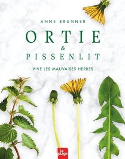 Ortie et pissenlit, Anne Brunner - Ebook - 9782842219659