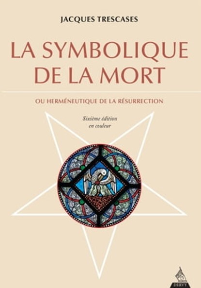 La symbolique de la mort - Ou herméneutique de la résurrection, Jacques Trescases - Ebook - 9782844548719