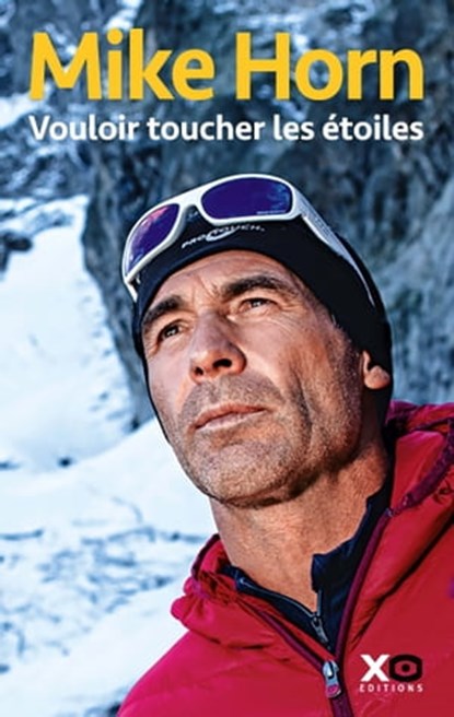 Vouloir toucher les étoiles, Mike Horn - Ebook - 9782845637689
