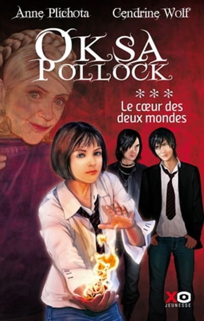 Oksa Pollock - tome 3 Le coeur des deux mondes, Anne Plichota ; Cendrine Wolf - Ebook - 9782845638457