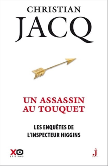 Les enquêtes de l'inspecteur Higgins - Tome 17 Un assassin au Touquet, Christian Jacq - Ebook - 9782845639423