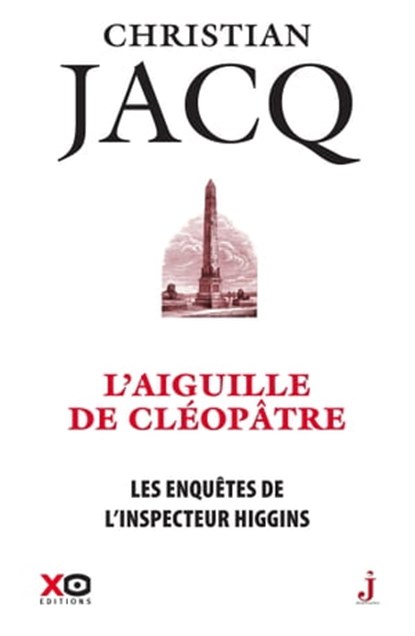 Les enquêtes de l'inspecteur Higgins - Tome 25 L'aiguille de Cléopâtre, Christian Jacq - Ebook - 9782845639881