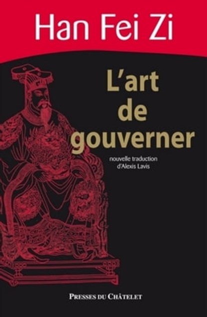L'art de gouverner, Fei Zi Han - Ebook - 9782845924277