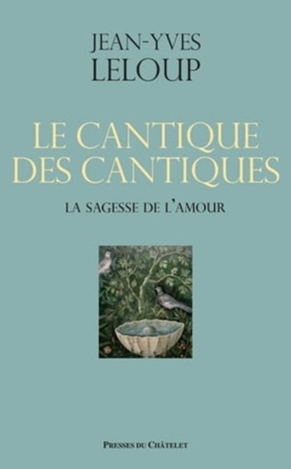 Le cantique des cantiques - La sagesse de l'amour, Jean-Yves Leloup - Ebook - 9782845927063
