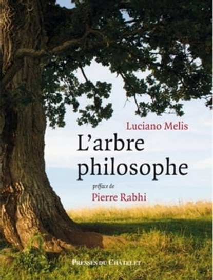 L'arbre philosophe, Luciano Melis ; Pierre Rabhi - Ebook - 9782845927223