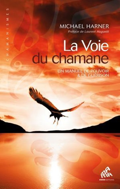 La Voie du chamane, Michael Harner - Ebook - 9782845940598