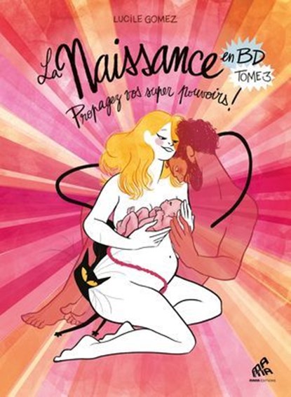 La Naissance en BD - Tome III, Lucile Gomez - Ebook - 9782845942899