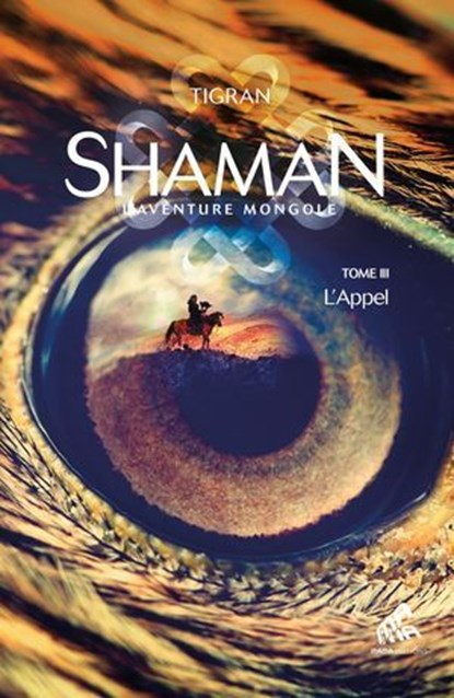 Shaman, L'Aventure mongole : Tome 3, L'Appel, Tigran - Ebook - 9782845944251