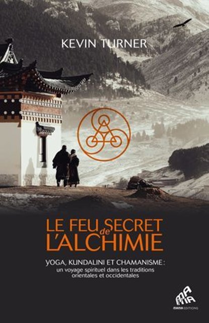 Le Feu secret de l'alchimie, Kevin B. Turner - Ebook - 9782845946705