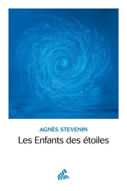 Les Enfants des étoiles, Agnes Stevenin - Ebook - 9782845947702