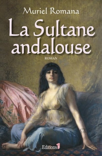 La Sultane andalouse, Muriel Romana - Ebook - 9782846124089