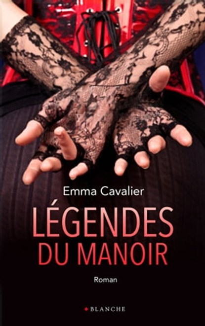 Légendes du manoir, Emma Cavalier - Ebook - 9782846285315