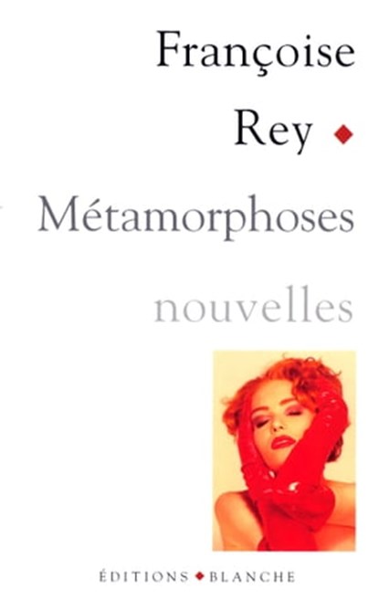 Métamorphoses, Françoise Rey - Ebook - 9782846285834