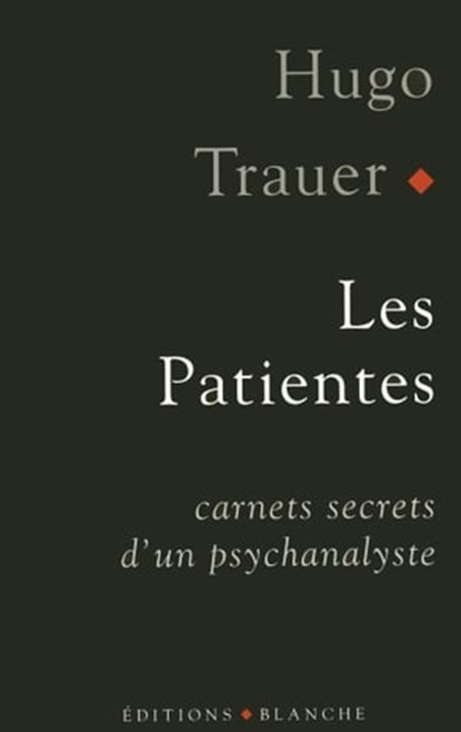 Les patientes, Hugo Trauer ; Jean-Paul Brighelli - Ebook - 9782846286961