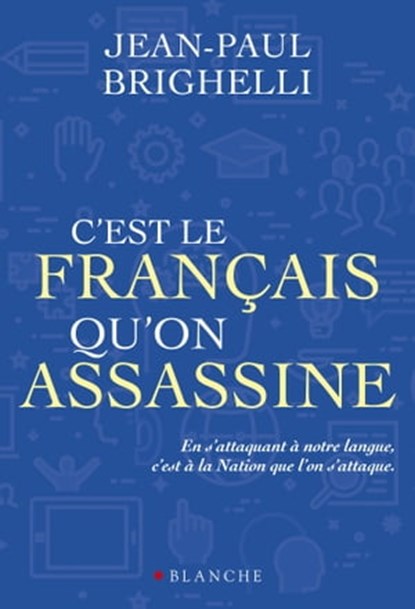 C'est le français qu'on assassine, Jean-Paul Brighelli - Ebook - 9782846287340