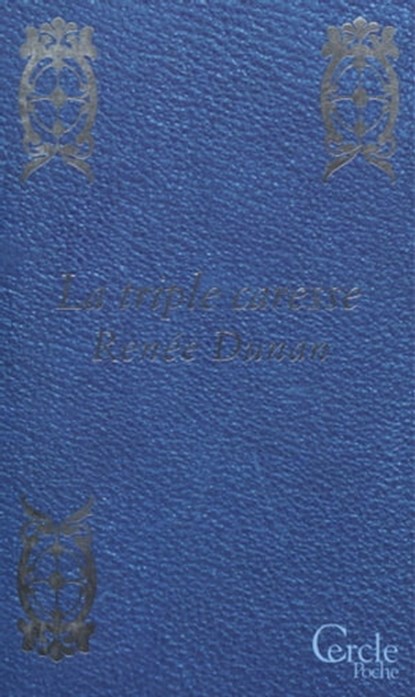 Cercle Poche n°156 La Triple Caresse, Renée Dunan - Ebook - 9782847147056