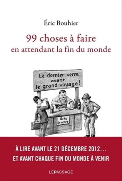 99 choses à faire en attendant la fin du monde, Éric Bouhier - Ebook - 9782847422160