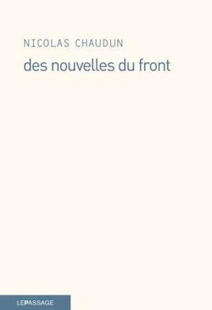 Des nouvelles du front, Nicolas Chaudun - Ebook - 9782847422214