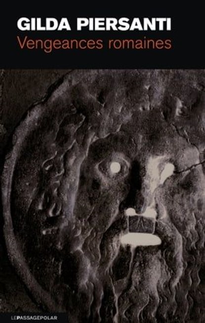 Vengeances Romaines, Gilda Piersanti - Ebook - 9782847422634