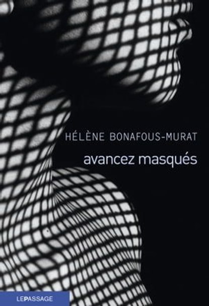 Avancez masqués, Hélène Bonafous-Murat - Ebook - 9782847423792