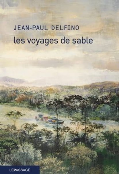 Les voyages de sable, Jean-Paul Delfino - Ebook - 9782847423938