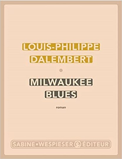 Milwaukee blues, Louis-Philippe Dalembert - Paperback - 9782848054131
