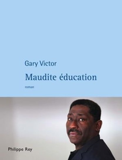 Maudite éducation, Gary Victor - Ebook - 9782848762173
