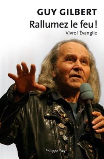 Rallumez le feu !, Guy Gilbert - Ebook - 9782848762807