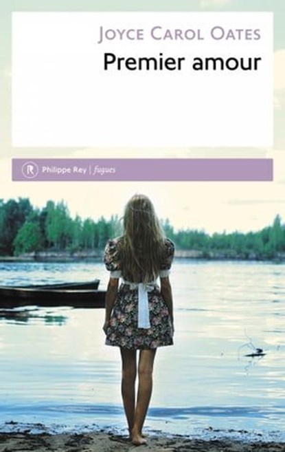 Premier Amour, Joyce Carol Oates - Ebook - 9782848764252