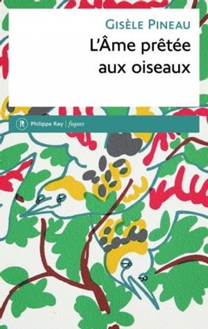 L'Ame prêtée aux oiseaux, Gisèle Pineau - Ebook - 9782848764979
