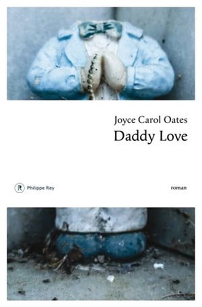 Daddy Love, Joyce Carol Oates - Ebook - 9782848765112