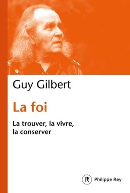 La Foi, Guy Gilbert - Ebook - 9782848765327
